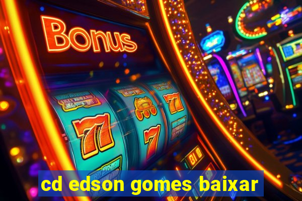 cd edson gomes baixar